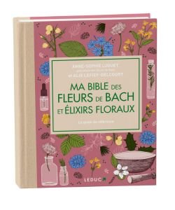 Ma Bible des fleurs de Bach et élixirs floraux - Version luxe, pièce